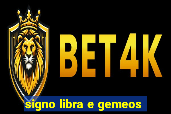 signo libra e gemeos